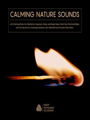 cover image of Calming Nature Sounds with Calming Music for Meditation, Hypnosis, Study, and Deep Sleep